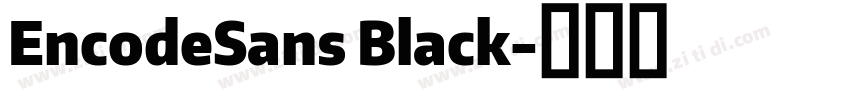 EncodeSans Black字体转换